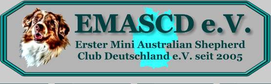 EMASCD e.V. Erster Mini Australian Shepherd  Club Deutschland e.V. seit 2005